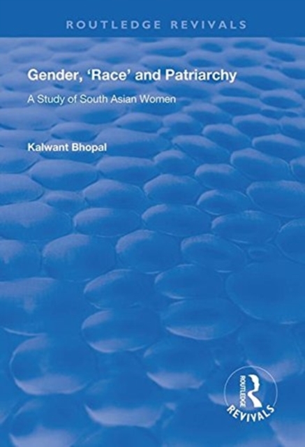 Gender, 'Race' and Patriarchy : A Study of South Asian Women, Hardback Book