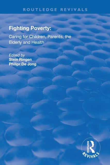 Fighting Poverty : Caring for Children, Parents, the Elderly and Health, Paperback / softback Book