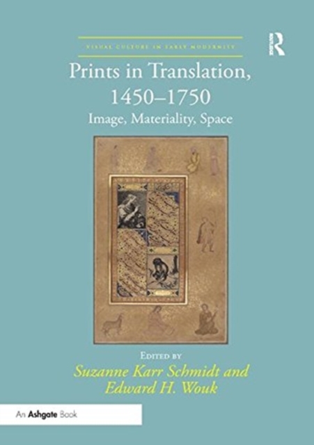 Prints in Translation, 1450-1750 : Image, Materiality, Space, Paperback / softback Book