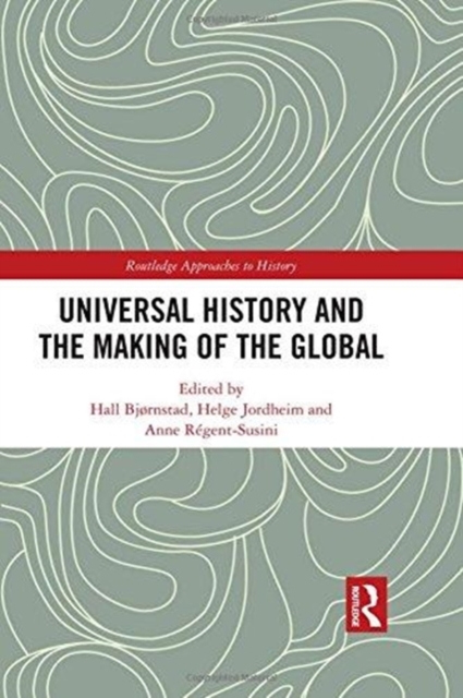 Universal History and the Making of the Global, Hardback Book