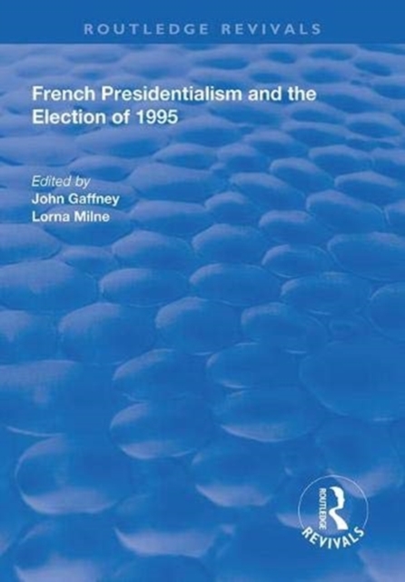 French Presidentialism and the Election of 1995, Hardback Book