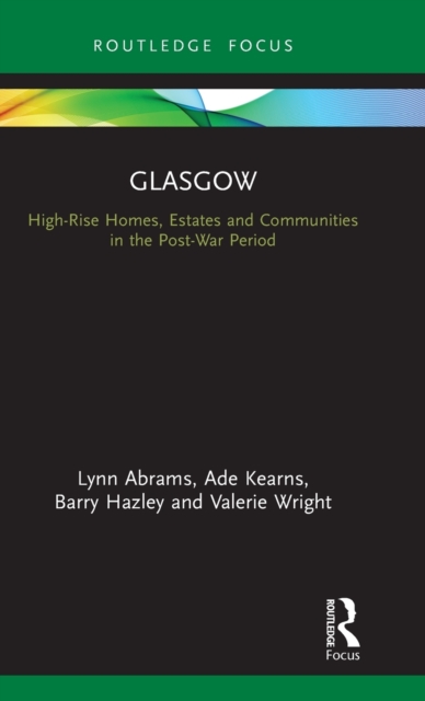 Glasgow : High-Rise Homes, Estates and Communities in the Post-War Period, Hardback Book