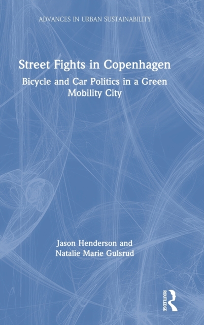 Street Fights in Copenhagen : Bicycle and Car Politics in a Green Mobility City, Hardback Book