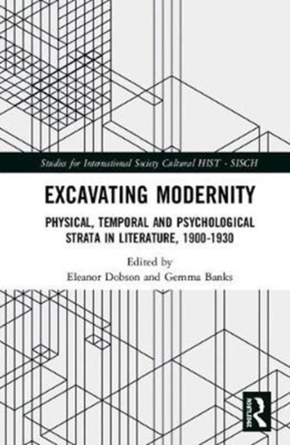 Excavating Modernity : Physical, Temporal and Psychological Strata in Literature, 1900-1930, Hardback Book