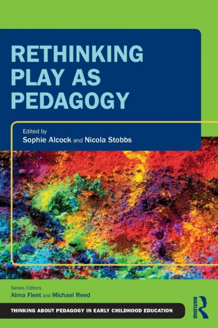 Rethinking Play as Pedagogy, Paperback / softback Book