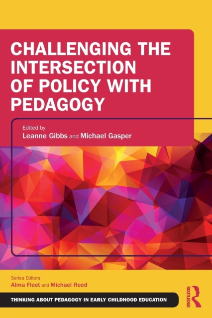 Challenging the Intersection of Policy with Pedagogy, Paperback / softback Book