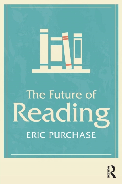 The Future of Reading, Paperback / softback Book