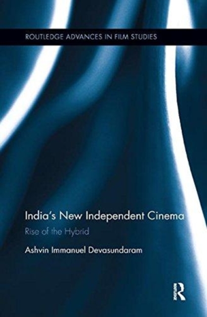 India's New Independent Cinema : Rise of the Hybrid, Paperback / softback Book