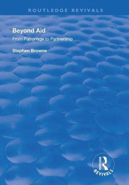 Beyond Aid : From Patronage to Partnership, Paperback / softback Book