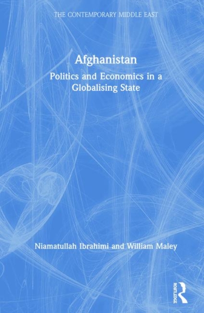 Afghanistan : Politics and Economics in a Globalising State, Hardback Book