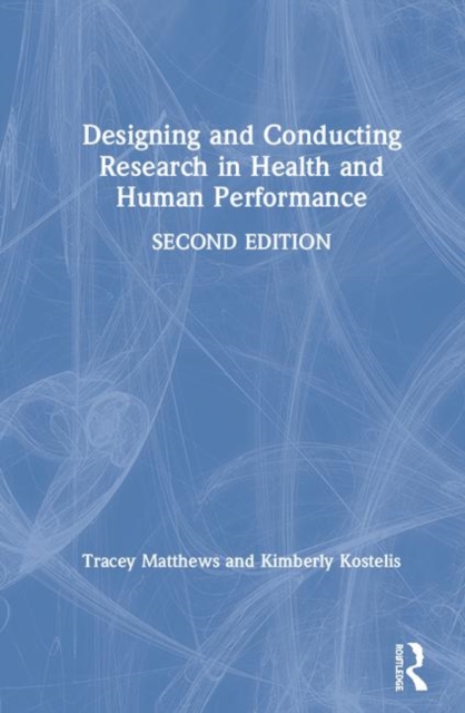 Designing and Conducting Research in Health and Human Performance, Hardback Book