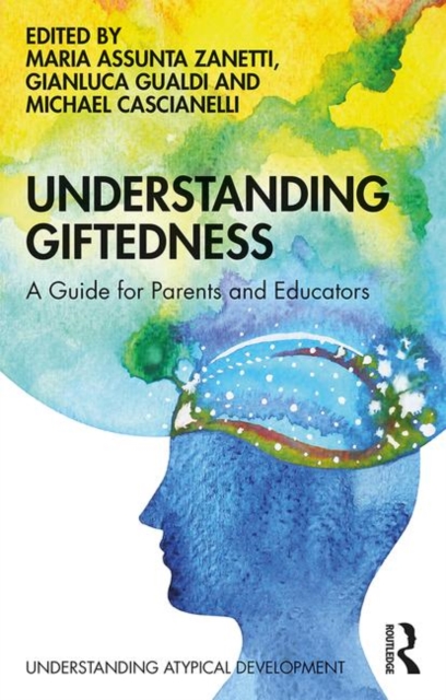 Understanding Giftedness : A guide for parents and educators, Paperback / softback Book