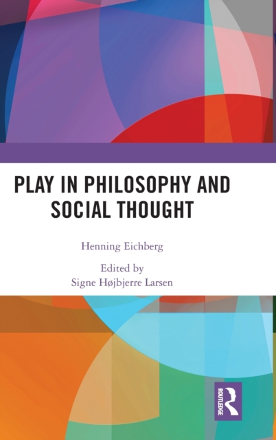 Play in Philosophy and Social Thought, Hardback Book