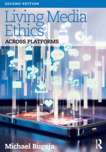 Living Media Ethics : Across Platforms, Paperback / softback Book