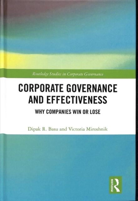 Corporate Governance and Effectiveness : Why Companies Win or Lose, Hardback Book