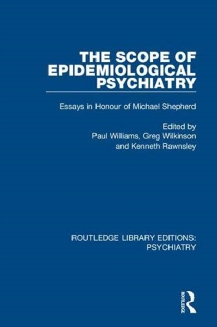 The Scope of Epidemiological Psychiatry : Essays in Honour of Michael Shepherd, Hardback Book