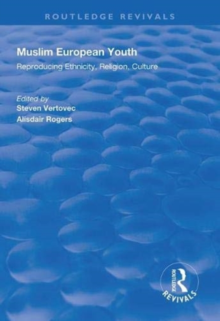 Muslim European Youth : Reproducing Ethnicity, Religion, Culture, Hardback Book