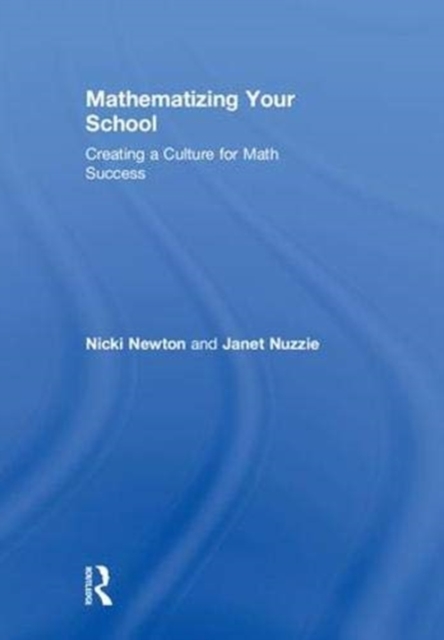 Mathematizing Your School : Creating a Culture for Math Success, Hardback Book
