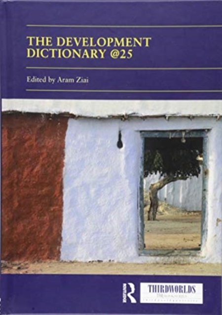 The Development Dictionary @25 : Post-Development and its consequences, Hardback Book