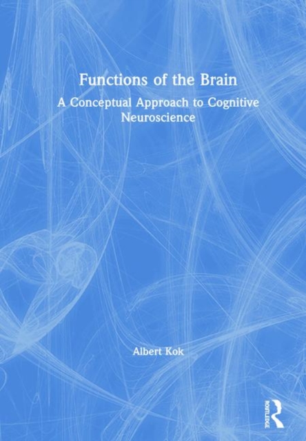 Functions of the Brain : A Conceptual Approach to Cognitive Neuroscience, Hardback Book