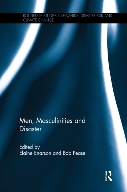 Men, Masculinities and Disaster, Paperback / softback Book