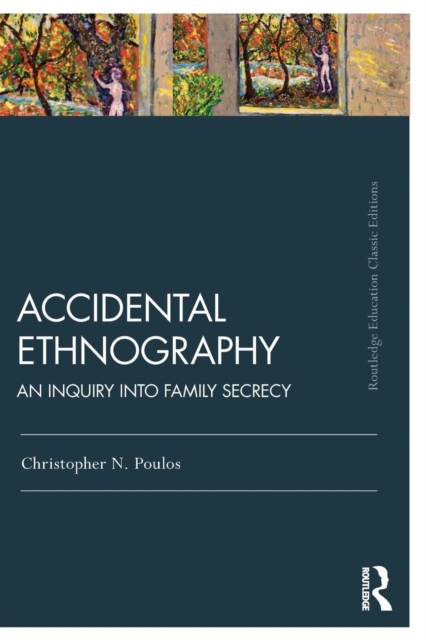 Accidental Ethnography : An Inquiry into Family Secrecy, Paperback / softback Book