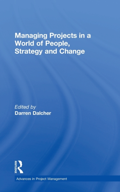 Managing Projects in a World of People, Strategy and Change, Hardback Book