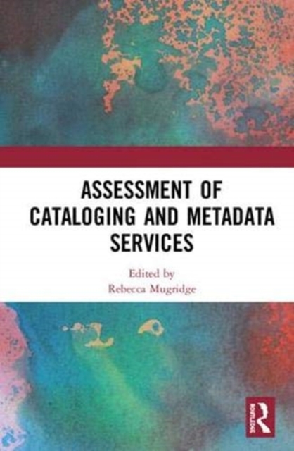 Assessment of Cataloging and Metadata Services, Hardback Book