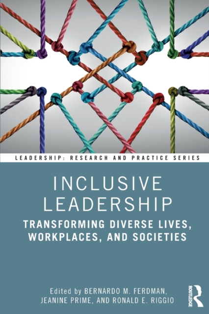 Inclusive Leadership : Transforming Diverse Lives, Workplaces, and Societies, Paperback / softback Book