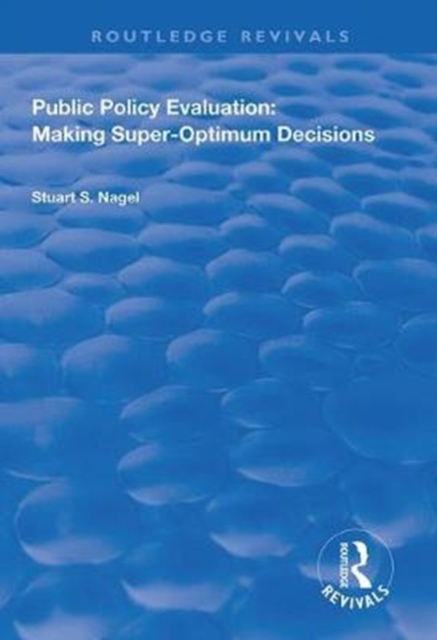 Public Policy Evaluation : Making Super-Optimum Decisions, Hardback Book