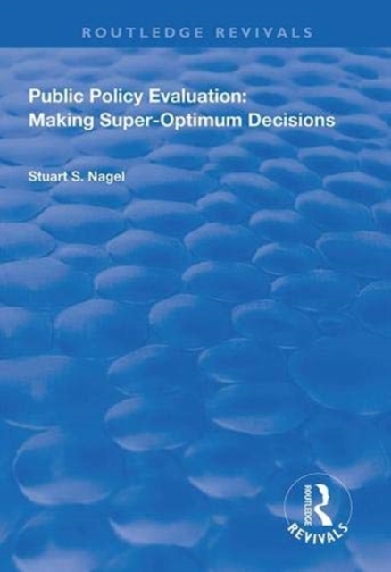 Public Policy Evaluation : Making Super-Optimum Decisions, Paperback / softback Book