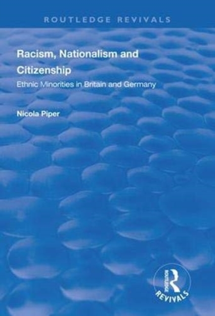 Racism, Nationalism and Citizenship : Ethnic Minorities in Britain and Germany, Paperback / softback Book