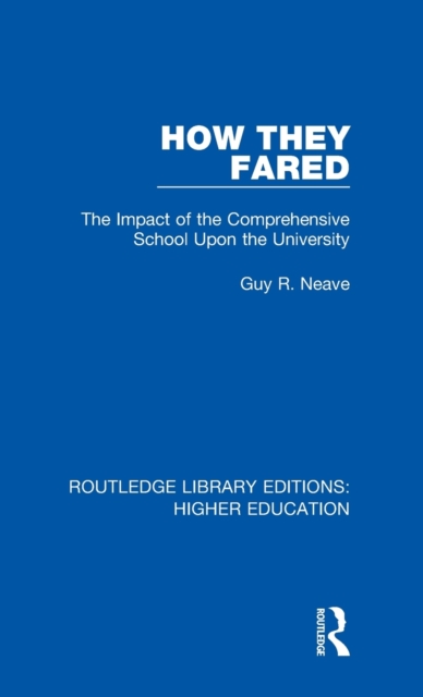 How They Fared : The Impact of the Comprehensive School Upon the University, Hardback Book