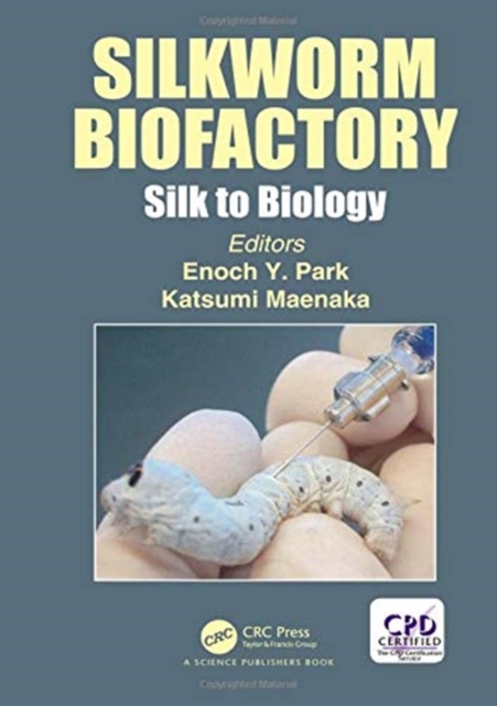 Silkworm Biofactory : Silk to Biology, Hardback Book