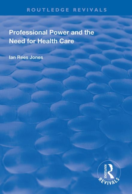 Professional Power and the Need for Health Care, Paperback / softback Book
