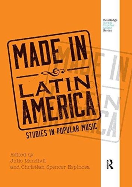 Made in Latin America : Studies in Popular Music, Paperback / softback Book