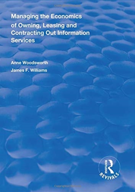Managing the Economics of Owning, Leasing and Contracting Out Information Services, Hardback Book