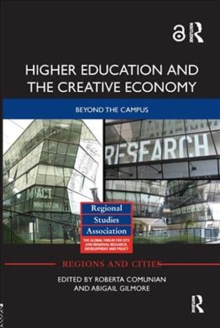Higher Education and the Creative Economy : Beyond the campus, Paperback / softback Book
