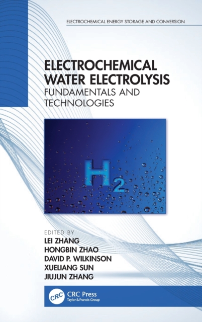 Electrochemical Water Electrolysis : Fundamentals and Technologies, Hardback Book
