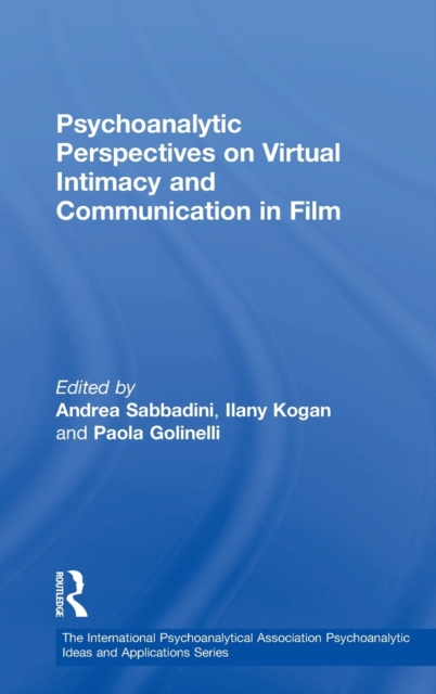 Psychoanalytic Perspectives on Virtual Intimacy and Communication in Film, Hardback Book