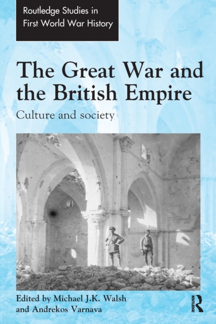 The Great War and the British Empire : Culture and society, Paperback / softback Book