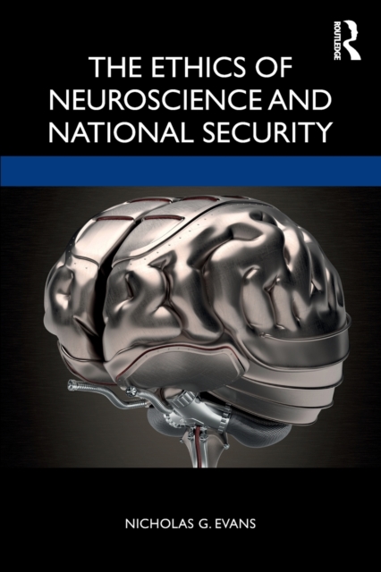 The Ethics of Neuroscience and National Security, Paperback / softback Book