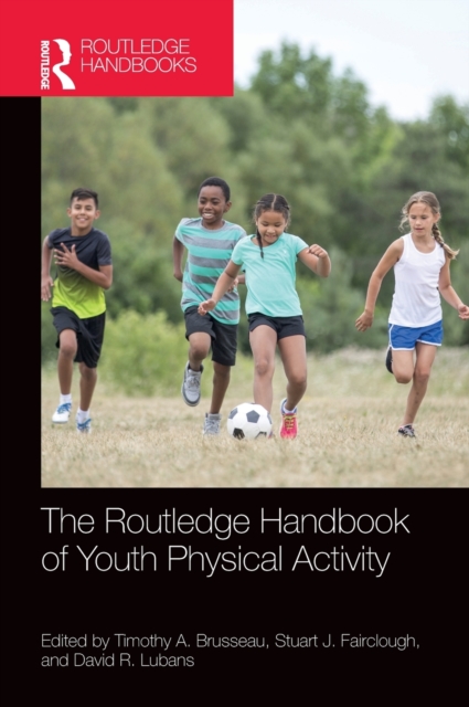 The Routledge Handbook of Youth Physical Activity, Hardback Book