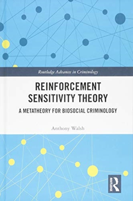 Reinforcement Sensitivity Theory : A Metatheory for Biosocial Criminology, Hardback Book