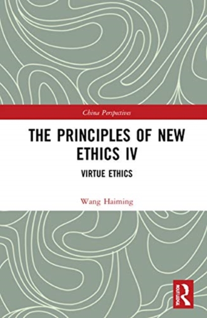 The Principles of New Ethics IV : Virtue Ethics, Hardback Book