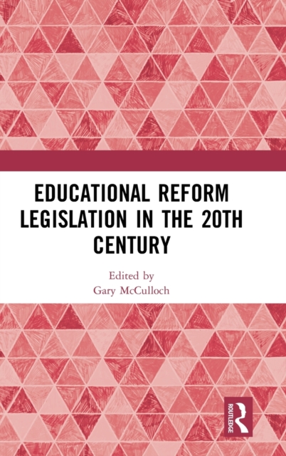 Educational Reform Legislation in the 20th Century, Hardback Book