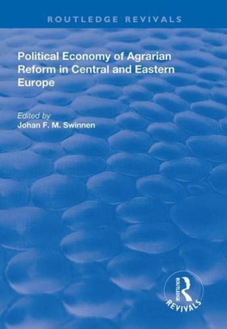 Political Economy of Agrarian Reform in Central and Eastern Europe, Hardback Book