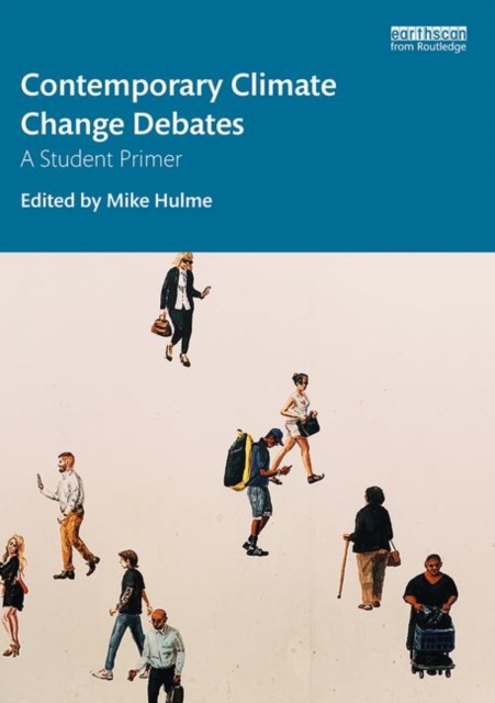 Contemporary Climate Change Debates : A Student Primer, Paperback / softback Book