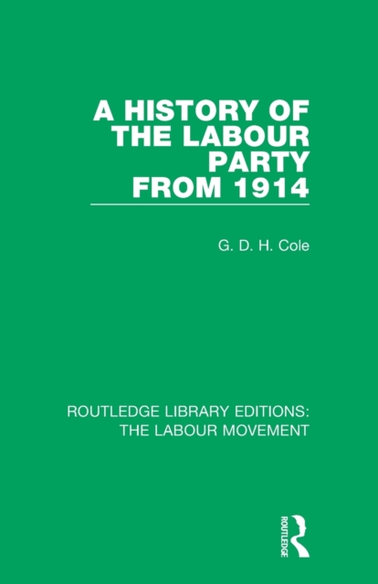 A History of the Labour Party from 1914, Paperback / softback Book