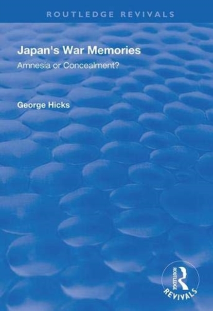 Japan's War Memories : Amnesia or Concealment?, Paperback / softback Book